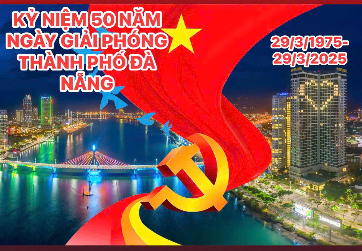 Kỷ niệm 50 năm Ngày Giải phóng thành phố Đà Nẵng (29/3/1975 - 29/3/2025) 